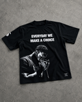 "Everyday We Make A Choice" World Classic Tee